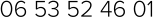 06 53 52 46 01